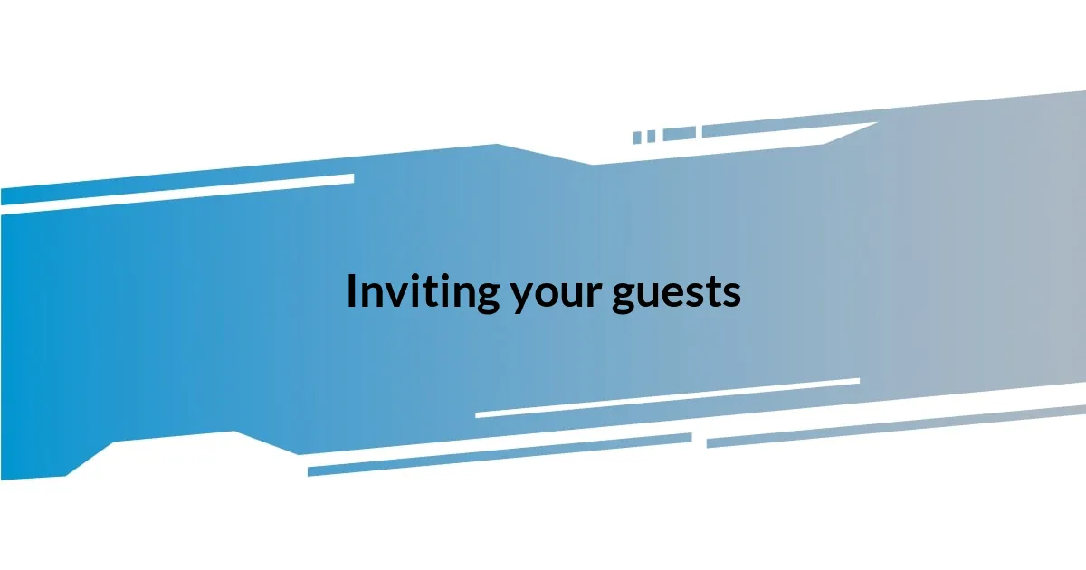 Inviting your guests