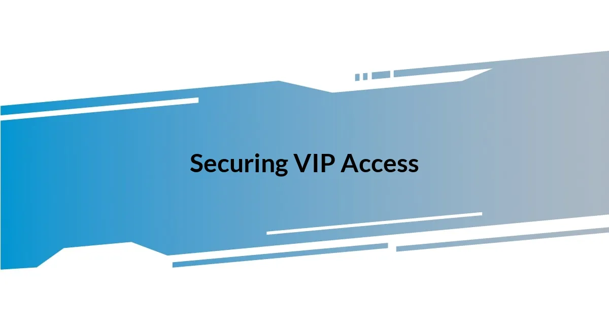 Securing VIP Access