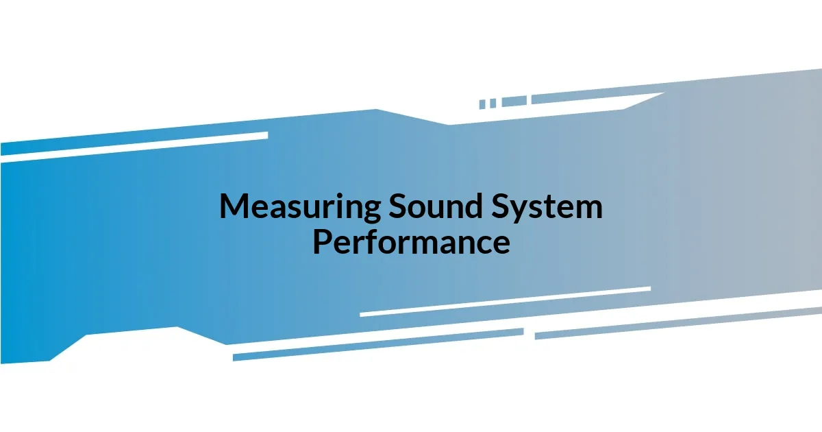 Measuring Sound System Performance