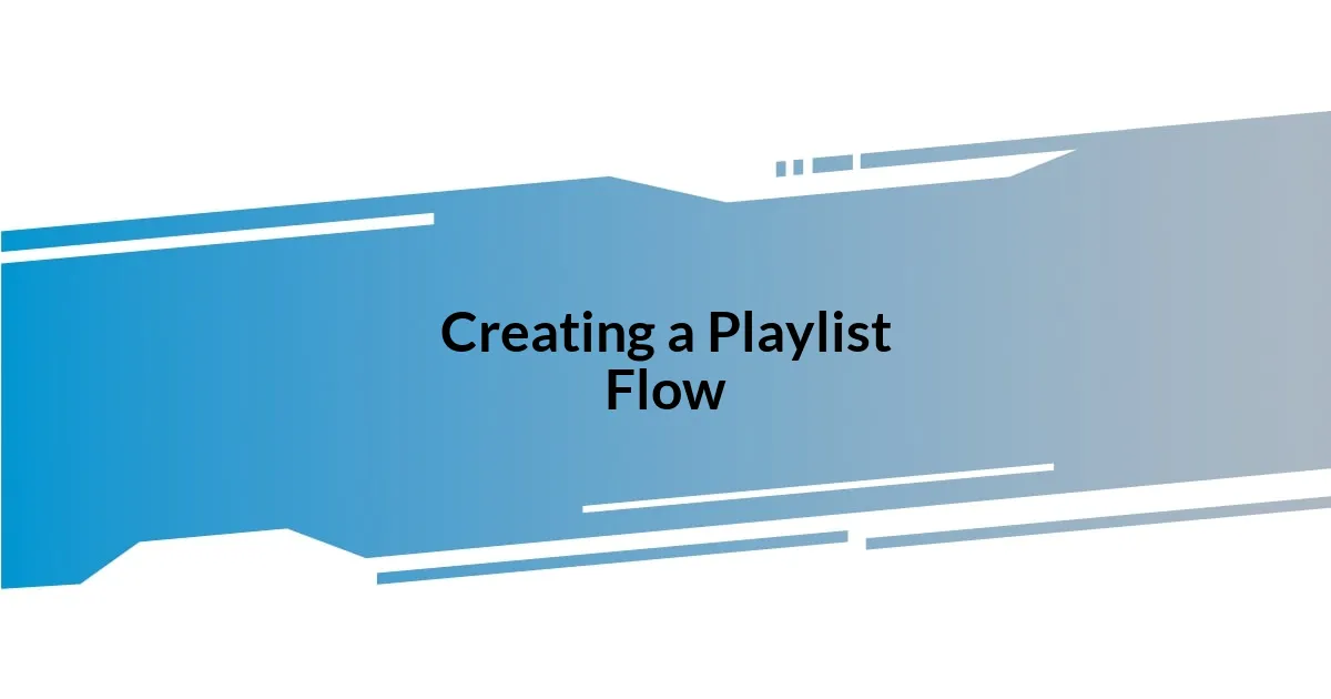 Creating a Playlist Flow