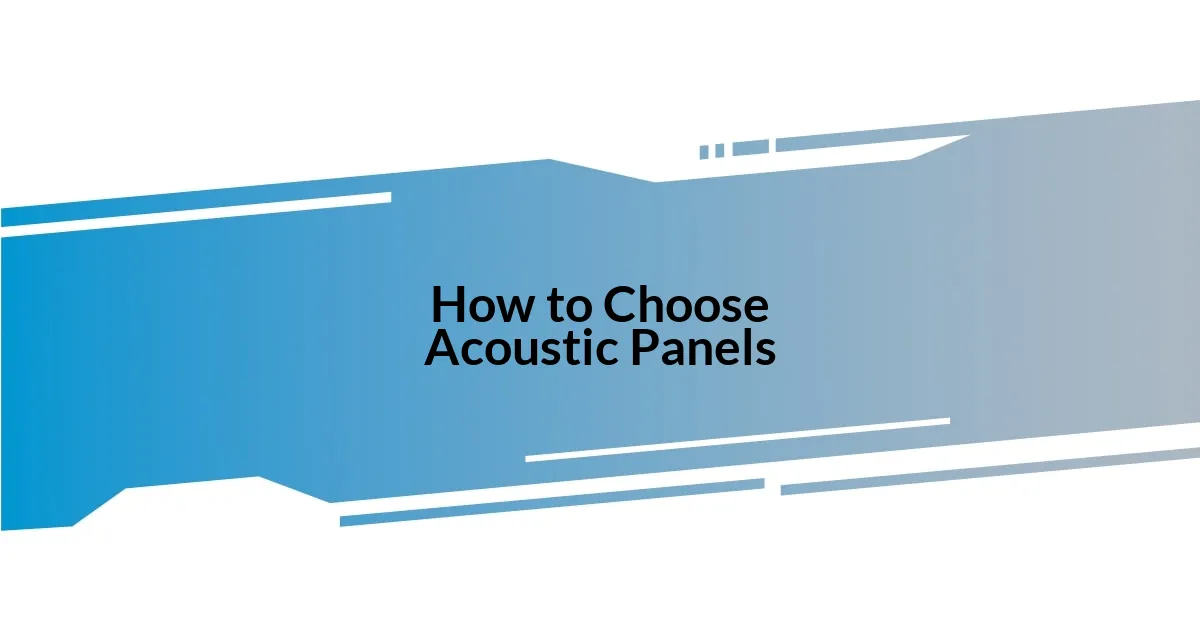 How to Choose Acoustic Panels