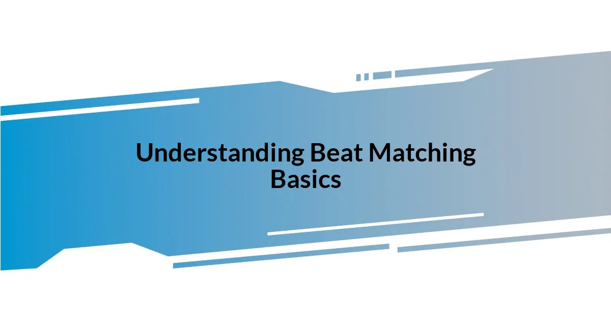 Understanding Beat Matching Basics